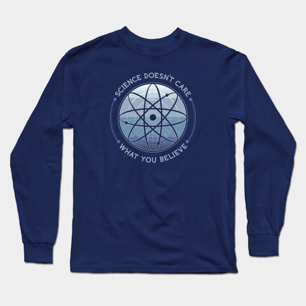 Science Doesn't Care Long Sleeve T-Shirt by dustbrain